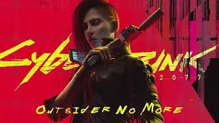 Outsider No More (Cyberpunk OST) 1hr
