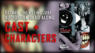 Batman: The Killing Joke Audiobook Read Along - Cast + Characters