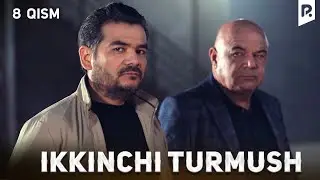 Ikkinchi turmush 8-qism (milliy serial) | Иккинчи турмуш 8-кисм (миллий сериал)