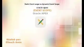 Event Scope Static Event scope vs dynamic Event Scope -- oracle apex 20.2