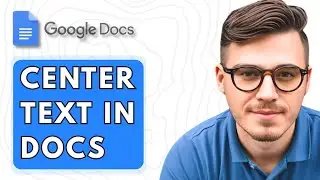 How To Center Text In Google Docs [2025 Guide]