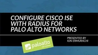 Configure Cisco ISE With RADIUS For Palo Alto Networks