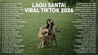 Lagu Santai Viral Tiktok 2026 — Lagu Pop Indonesia Terbaru 2026 | Top Hits Indonesia 2026