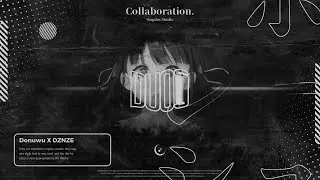 (Collab) donuwu X dznsz