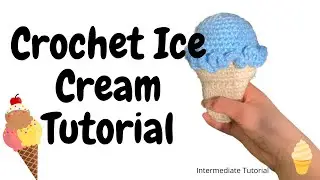 Beat the Summer Heat: Crochet Ice Cream Tutorial!