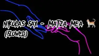 NIKOLAS SAX - MÂȚZA MEA 🐈 (Slowed)