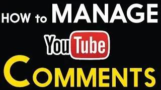 How To Delete Comments On YouTube Videos