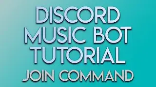Discord Music Bot Tutorial Mini Series #3 - Joining Voice Channel Command