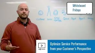 Whiteboard Fridays: Optimize Service Performance from your Customer's Perspective