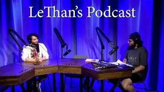 LeThan's Podcast - Ep1