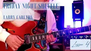 LEARN HOW TO PLAY // Friday Night Shuffle - Larry Carlton // Lesson 4