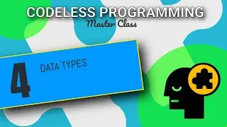 Understanding Data Types in Codeless Programming | Codeless Programming Course | Pt. 4