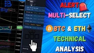 TradingView Alert Multi-Select Feature Added & In-Depth Bitcoin & Ethereum Technical Analysis