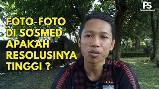Foto-Foto di Sosmed Apakah Resolusinya Tinggi Semua ? | Foto Resolusi Tinggi Itu Apa sih?