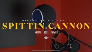 TUNEOUT X SIGNATURE Spittin' Cannon Official Video