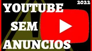 COMO tirar os ANUNCIOS do YOUTUBE!!!!