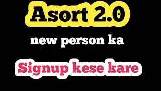 How to sign up in  Asort.com || असोर्ट में अपना साइन अप कैसे करें  by Ace mudassir nazer