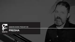 Presha - Samurai Music Podcast 51