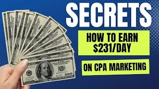 How To Earn $231 Per Day Online (With CPA Offer)