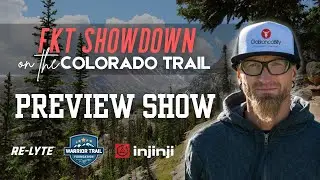 Colorado Trail FKT Showdown Preview Show - Jeff Browning 2024