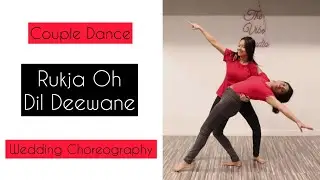 Rukja Oh Dil Deewane | DDLJ | Shahrukh Khan & Kajol | Wedding Choreography | Couple Dance