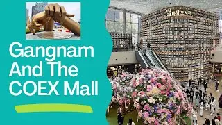 Gangnam and The COEX Mall