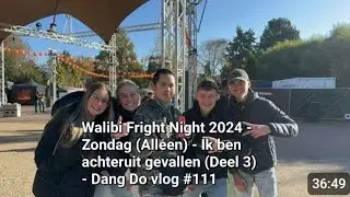 SuperDangDo #513 - Walibi Fright Night 2024 - Zondag (Alleen) - Ik ben achteruit gevallen (Deel 3)