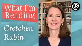 What I'm Reading: Gretchen Rubin (author of OUTER ORDER, INNER CALM)