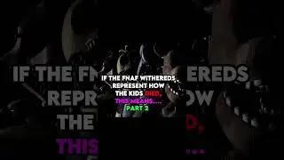 IF THE FNAF WITHEREDS REPRESENT HOW THE KIDS DIED (PART 2) #shorts #fnaf #fnafedit