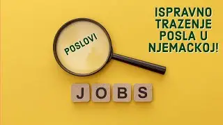 ISPRAVNO TRAZENJE POSLA U NJEMACKOJ