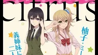 「AMV」Citrus|Цитрус(Yuri|Юри)|2018|