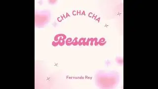 Bésame ( Cha cha cha )