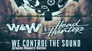 HeadHunterz & W&W - We control the Sound (Dragan Nagard Remix) [Preview]