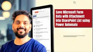 Save Microsoft Form Data with Attachment into SharePoint List using Power Automate