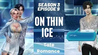 On Thin Ice: Season 3 Episode 9 Tate Route ❤️💎Choices