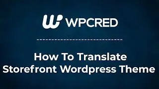 How To Translate Storefront WooCommerce WordPress Theme - Storefront Theme Tutorial
