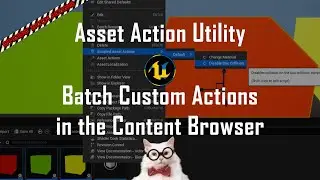 UE5 Tips & Tricks - Batch Asset Action Utility (Batch Custom Actions in Blueprints)