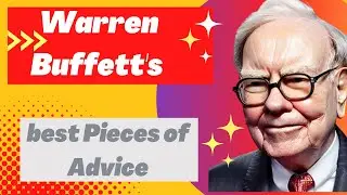 Warren Buffett's best Pieces of Advice for Success