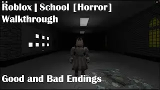 Roblox | School [Horror] Walkthrough | Good and Bad Endings