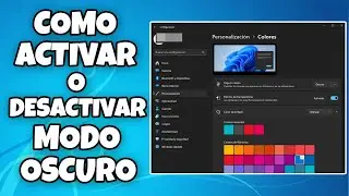 COMO PONER, ACTIVAR Y DESACTIVAR EL MODO OSCURO EN MI PC WINDOWS 11 FACIL Y RAPIDO EN 2024