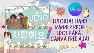 Tutorial Desain Bikin Kpop Hand Banner Pakai Canva FREE