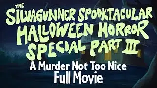 The SiIvaGunner Spooktacular Halloween Horror Special Part III: Full Movie