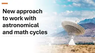 New approach to work with astronomical and math cycles (examples for Wheat, BitCoin, Natural Gas)