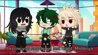 I Know You Snuck Out Last Night meme | BNHA