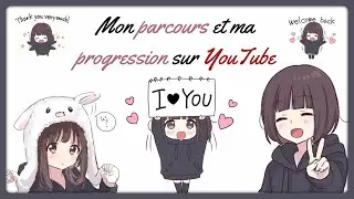 Mon parcours sur YouTube !!!