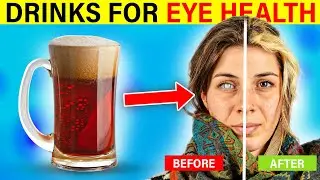 8 SURPRISING Drinks That Heal And Repair Your Eyes!