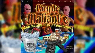PARY DE MALIANT´E - EL MALIANT (PROD.BENJIBEATS PRODUCTIONS)
