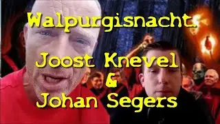 Joost Knevel & Johan Segers Walpurgisnacht 12-04-2021