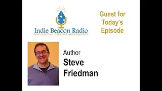 Indie Beacon Radio Show with Steve Friedman