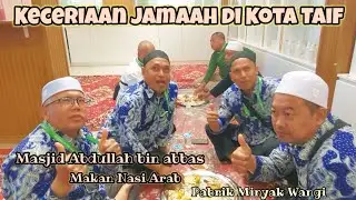 TAIF | KEBERSAMAAN TERINDAH Masjid Abdullah Bin Abbas, Kue', Nasi Arab, Mawar Taif, Kereta Gantung